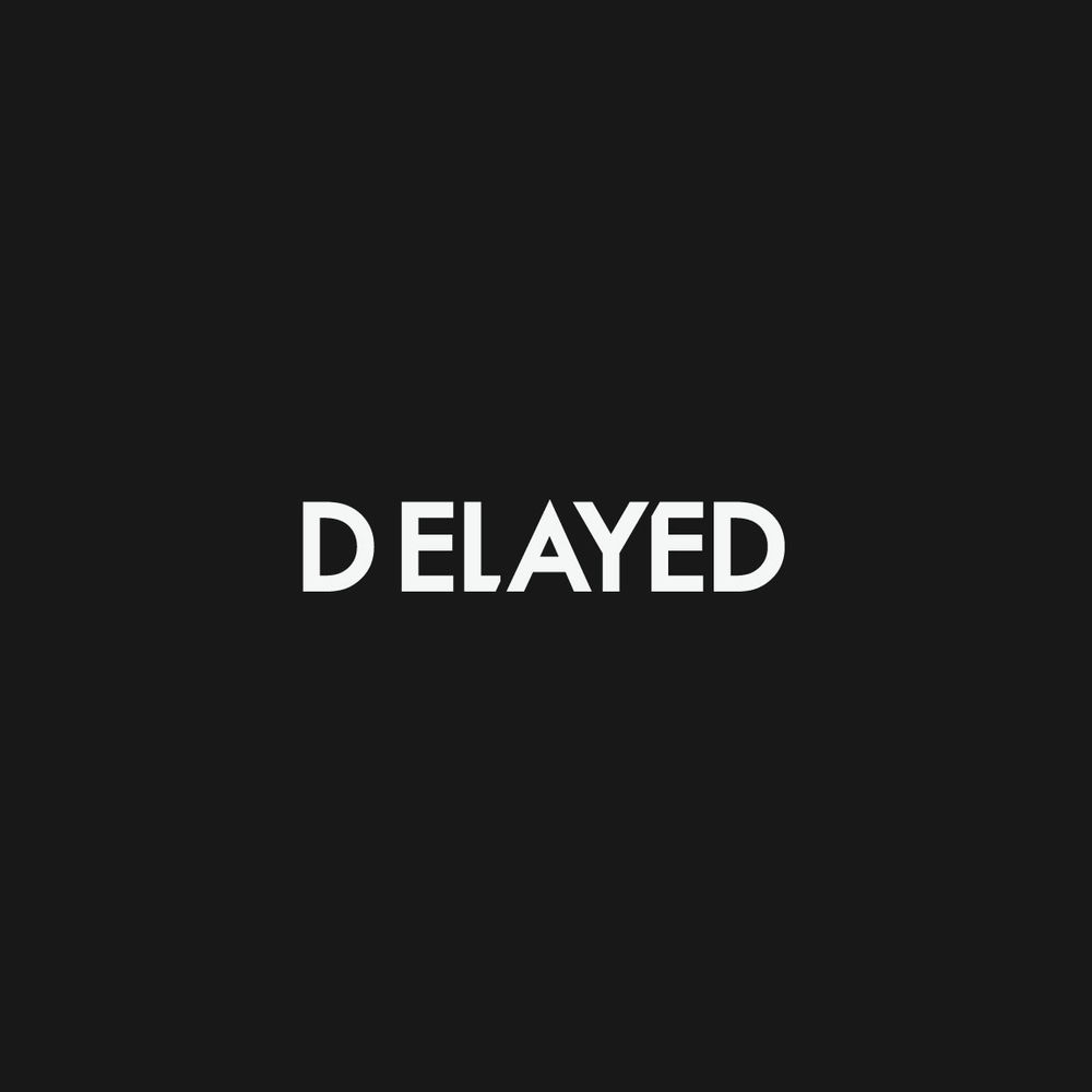 Delayed