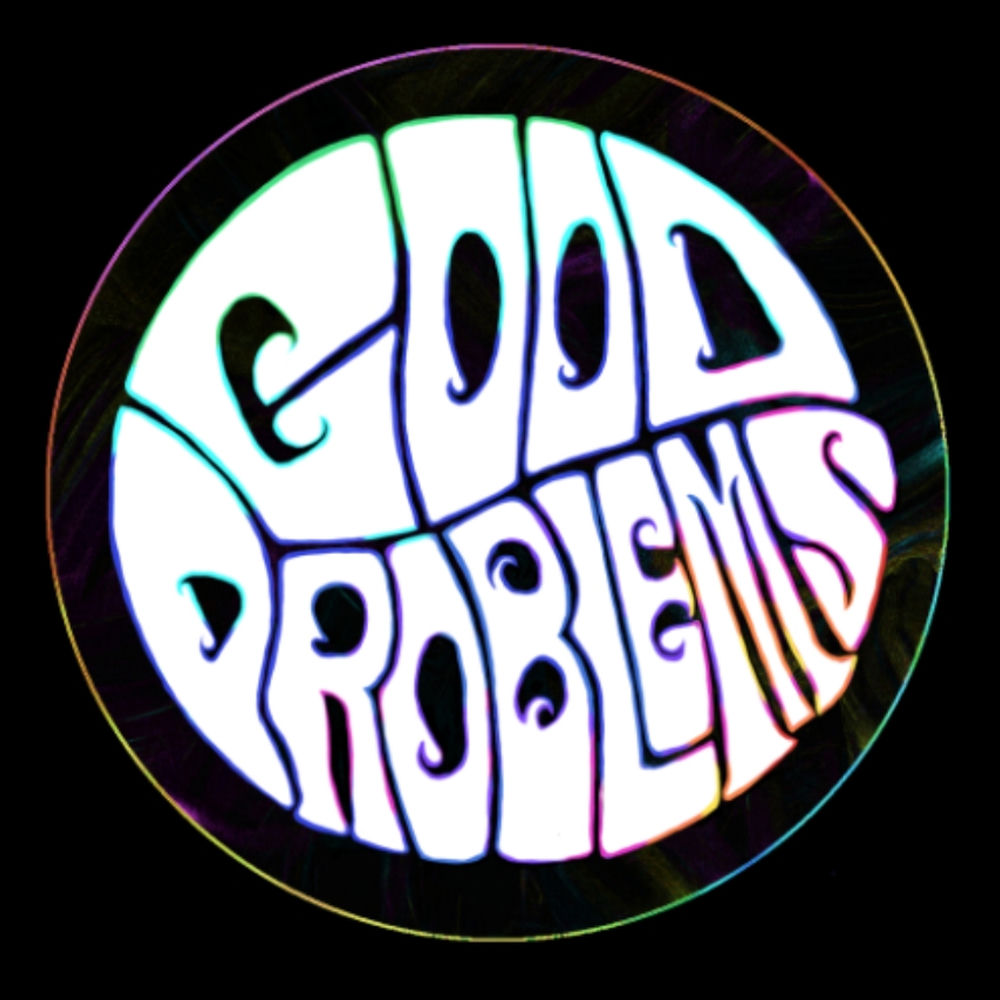 Good Problems